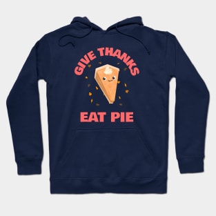 Give Thanks Eat Pie Hoodie